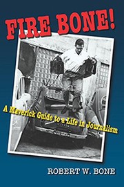 Cover of: Fire Bone! A Maverick Guide to a Life in Journalism