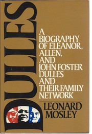 Cover of: Dulles: A Biography of Eleanor, Allen & John Foster Dulles & Their Family Network: a biography of Eleanor, Allen and John Foster Dulles and their family network