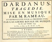 Cover of: Dardanus: tragedie, mise en musique ... et representée pour la premiere fois par l'Académie royale de musique, le dix-neuf octobre 1739