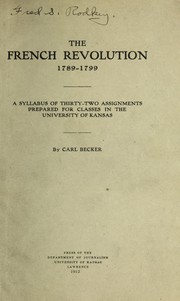 Cover of: The French Revolution 1789-1799: a syllabus of thirty-two assignments prepared for classes in the University of Kansas