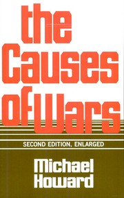 The causes of wars and other essays by Michael Howard