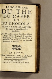 Cover of: Le bon usage du thé, du caffé et du chocolat pour la preservation & pour la guerison des maladies