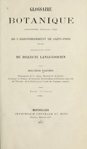 Cover of: Glossaire botanique languedocien, franc ʹais, latin de l'arrondissement de Saint-Pons (He rault): pre ce de  d'une e tude du dialecte languedocien