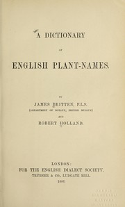 Cover of: A dictionary of English plant-names | James Britten