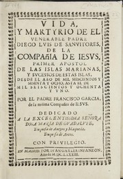 Vida y martyrio de el venerable padre Diego Lvis de Sanvitores, de la Compan ia de Iesvs by Francisco Garci a