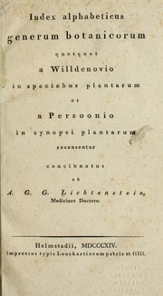 Index alphabeticus generum botanicorum quotquot a Willdenovio in Speciebus plantarum et a Persoonio in Synopsi plantarum recensentur by A. G. G. Lichtenstein