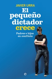 Cover of: El pequeño dictador crece: Padres e hijos en conflicto