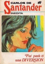 Cover of: Fuí para ti una diversión by Carlos de Santander