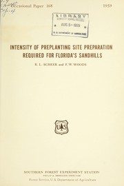 Intensity of preplanting site preparation required for Florida's Sandhills by R. L. Scheer