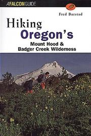 Hiking Oregon's Mount Hood & Badger Creek Wilderness by Fred Barstad