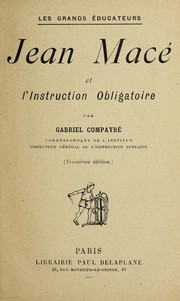 ... Jean Mace  et l'instruction obligatoire by Gabriel Compayré