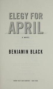 Elegy for April by John Banville, Sean Barrett, Eduard Castanyo