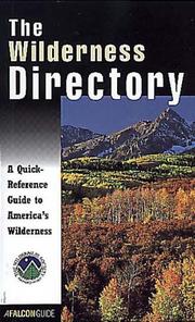 Cover of: The wilderness directory: a quick-reference guide to America's wilderness