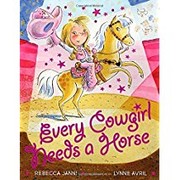 Cover of: Every cowgirl needs a horse | Rebecca Janni