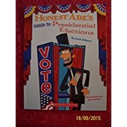 Cover of: Honest Abe's Guide to Presidential Elections