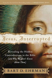 Cover of: Jesus, Interrupted: Revealing the hidden contradictions in the Bible (and why we don't know about them)
