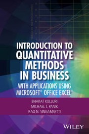 INTRODUCTION TO QUANTITATIVE METHODS IN BUSINESS by Bharat Kolluri, Michael J. Panik, Rao N. Singamsetti