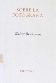 Sobre la fotografía by Walter Benjamin