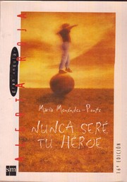 Cover of: Nunca Sere Tu Heroe/ I Will Never Be Your Hero