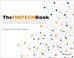 Cover of: THE FINTECH BOOK: THE FINANCIAL TECHNOLOGY HANDBOOK FOR INVESTORS, ENTREPRENEURS AND VISIONARIES