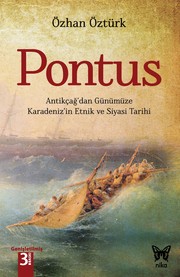 Cover of: Pontus: Antikçağ’dan Günümüze Karadeniz’in Etnik ve Siyasi Tarihi by 