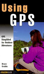 Cover of: Using GPS: finding your way with the Global Positioning System