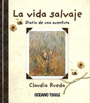 Cover of: La vida salvaje : diario de una aventura