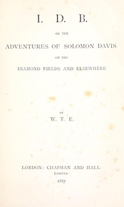 Cover of: I.D.B, or, The adventures of Solomon Davis on the diamond fields and elsewhere by W. T. Eady