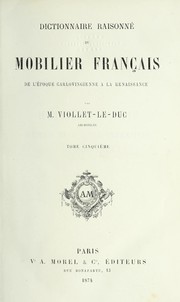 Dictionnaire raisonne  du mobilier franc ʹais de l'e poque carlovingienne a   la renaissance by Euge  ne-Emmanuel Viollet-le-Duc