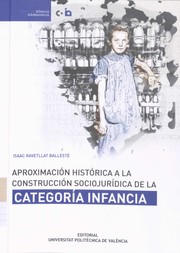Cover of: Aproximación histórica a la construcción sociojurídica de la categoría infancia