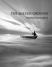 The Ageless Ground by Shopnil Mahamud