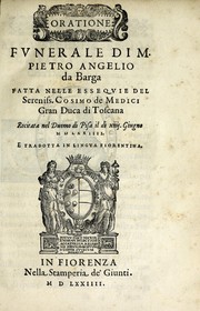 Cover of: Oratione fvnerale di M. Pietro Angelio da Barga, fatta nelle esseqvie del sereniss. Cosimo de Medici, gran duca di Toscana by Pietro Angèli