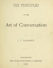 Cover of: The principles of the art of conversation by Mahaffy, John Pentland Sir
