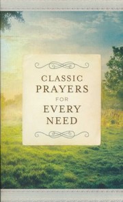 Classic Prayers for Every Need by none listed