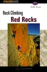 Cover of: Rock Climbing Red Rocks, 3rd by Todd Swain