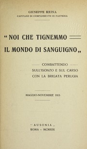 Cover of: "Noi che tignemmo il mondo di sanguigno" by Giuseppe Reina