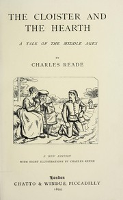 Cover of: The cloister and the hearth: a tale of the Middle Ages