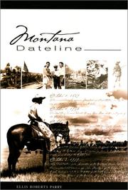 Cover of: Montana dateline by Ellis Roberts Parry