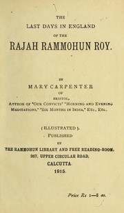 Cover of: The last days in England of the Rajah Rammohun Roy