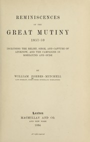 Cover of: Reminiscences of the great mutiny 1857-59: including the relief, siege, and capture of Lucknow, and the campaigns in Rohilcund and Oude