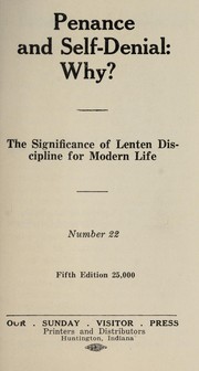 Cover of: Penance and self-denial--why?: the significance of Lenten discipline for modern life