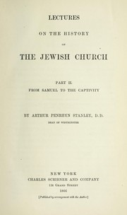 Cover of: Lectures on the history of the Jewish church: Part I. Abraham to Samuel[-Part II. From Samuel to the Captivity]