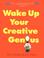 Cover of: Wake up your creative genius
