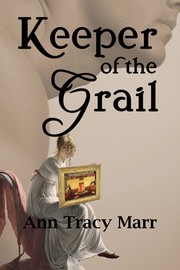 Keeper of the Grail by Ann Tracy Marr