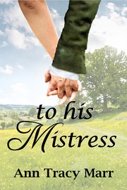 To His Mistress by Ann Tracy Marr