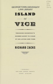 Cover of: Island of vice: Theodore Roosevelt's doomed quest to clean up sin-loving New York