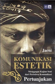 Cover of: KOMUNIKASI ESTETIK: Menggagas Kajian Seni dari Peristiwa Komunikasi Pertunjukan