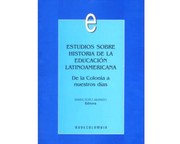 Estudios sobre historia de la educacion latinoamericana