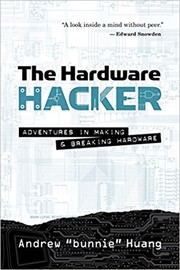 Cover of: The Hardware Hacker: Adventures in Making & Breaking Hardware