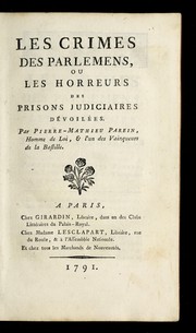 Les crimes des parlemens, ou, Les horreurs des prisons judiciaires de voile es by Pierre-Mathieu Parein
